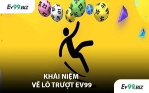 Khái Niệm Về Lô Trượt EV99
