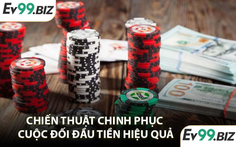 Chiến thuật chinh phục Cuộc Đối Đầu Tiền hiệu quả
